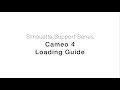Silhouette Support Series | Loading Your Cameo 4