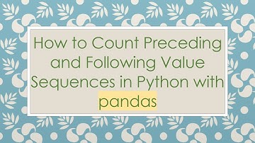 How to Count Preceding and Following Value Sequences in Python with pandas