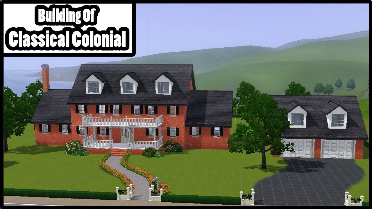 Sims 3 Building Of Classical Colonial YouTube