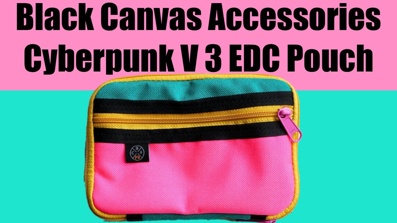 Black Canvas Accessories Cyberpunk V 3 EDC Pouch Unboxing YouTube