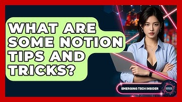 What Are Some Notion Tips And Tricks? - Emerging Tech Insider