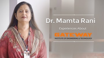 Dr. Mamta Rani Experiences About Gateway Institute of Engineering & Technology