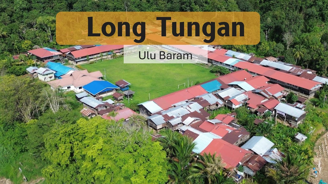 Long Tungan : Jauh di Sanubari Borneo: Menyingkap Rahsia /  Heart of Borneo: Discovering Long Tungan