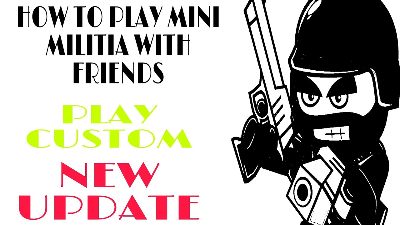 How To Play Mini Militia With Friends Play Custom Rooms New