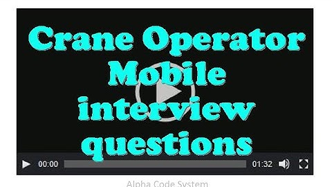 Crane Operator Mobile interview questions