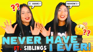 NEVER HAVE I EVER CHALLENGE WITH MY SISTER| ft. SIBLING