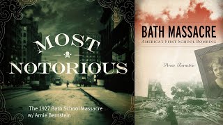 The 1927 Bath School Massacre w/ Arnie Bernstein