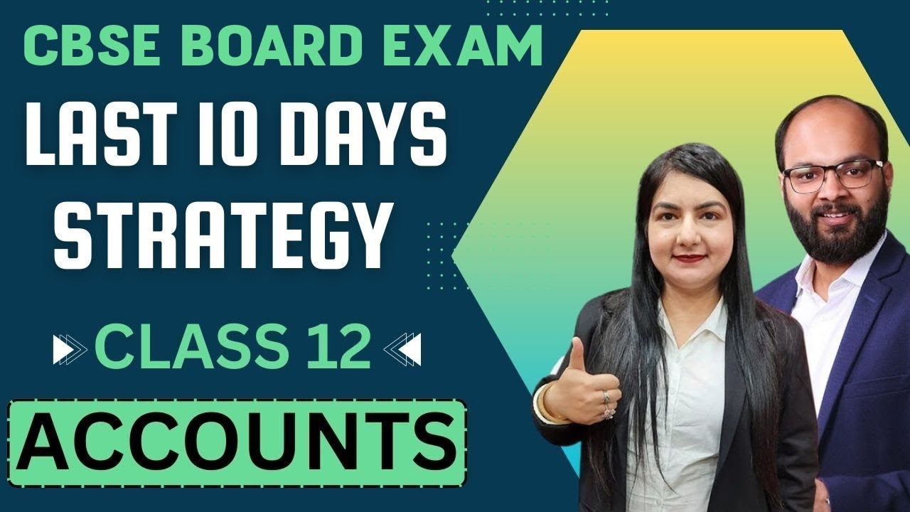Last 10 Days Strategy Accounts Exam | Class 12 CBSE Board Exam 2023-24 ...