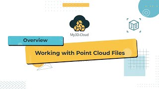 Overview. Working With Point Cloud Files