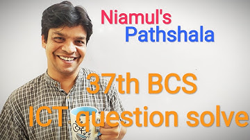 37th BCS ICT Question solve (ব্যাখ্যা সহ)