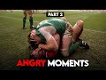 100% Angry Moments in Rugby (Part Two)