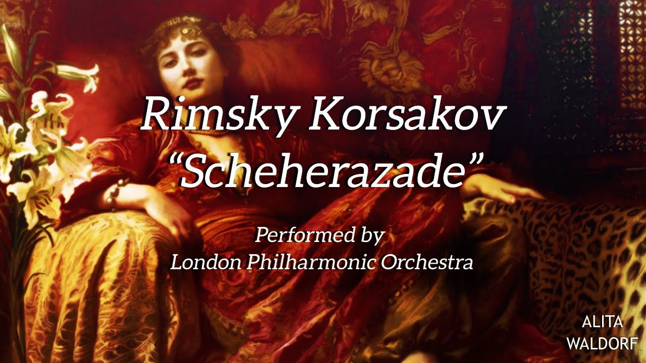 Rimsky Korsakov "Scheherazade" (40 Min. Extended) YouTube