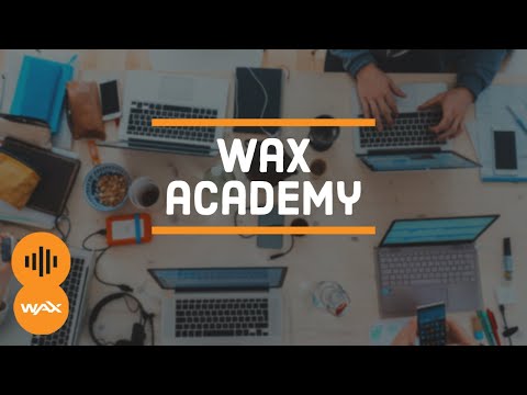 WAX Academy - Learn Everything About WAX