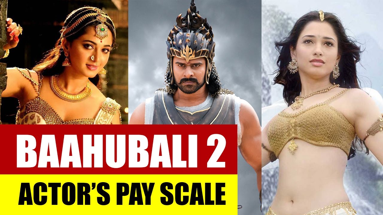 Bahubali 2 Actors Salary 2017 | Baahubali 2 The Conclusion's stars ...
