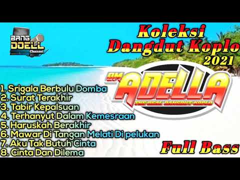 Koleksi Dangdut Koplo Adella 2021 Full Bass