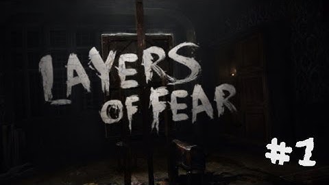 Welcome Home-Layers of Fear Part 1