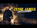 Jesse James Unchained (2022) [Action] [Western] 🔫🐎 Outlaw. Legend. One Last Ride | full movie