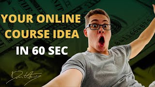 How to Find Your Online Course Idea in 60 Seconds