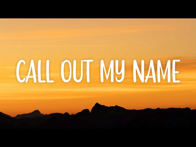 The Weeknd - Call Out My Name (Lyrics) (sped up) | you’re on top, i put you on top class=