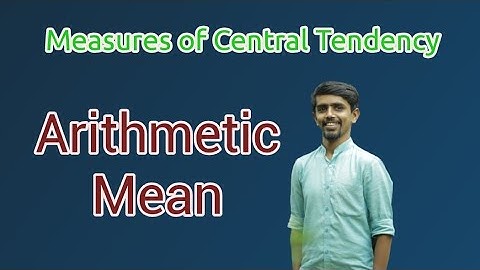 Arithmetic Mean-Measures of Central Tendency-Statistics