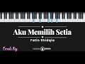 Download Lagu Aku Memilih Setia - Fatin Shidqia (KARAOKE PIANO - FEMALE KEY)
