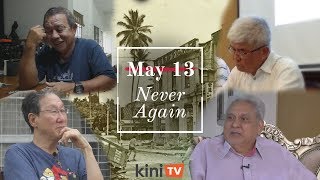 May 13, never again: their stories l Cerita 13 Mei mereka