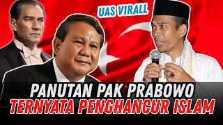 MUSTAFA KEMAL ATTATURK PEMBENCI ISLAM TERYATA JADI PANUTAN PAK PRABOWO  - USTADZ ABDUL SOMAD TERBARU