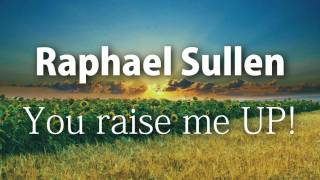 You raise me UP! - Raphael Sullen - COVER (UMPG Publishing)