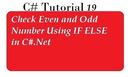 Check Even and Odd Number Using IF ELSE in C#
