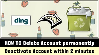 How To Delete Account Permanently Deactivate Account Ding Top-up Alternative present