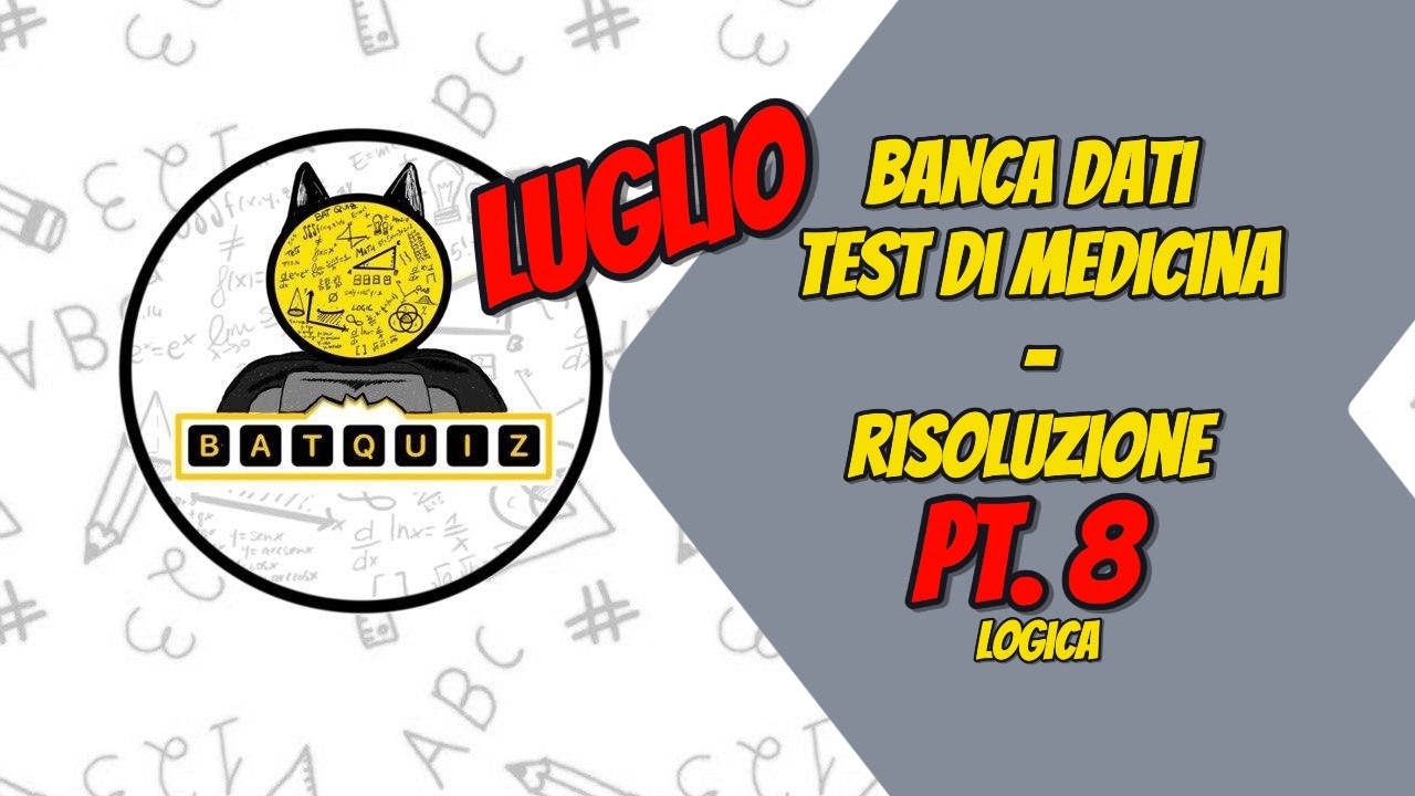 NUOVA BANCA DATI MEDICINA || LOGICA || LUGLIO 2024 || PARTE 8 - YouTube