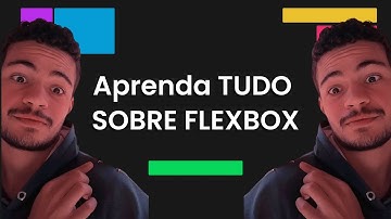 Aprenda TUDO SOBRE FLEXBOX em menos de 20 MINUTOS