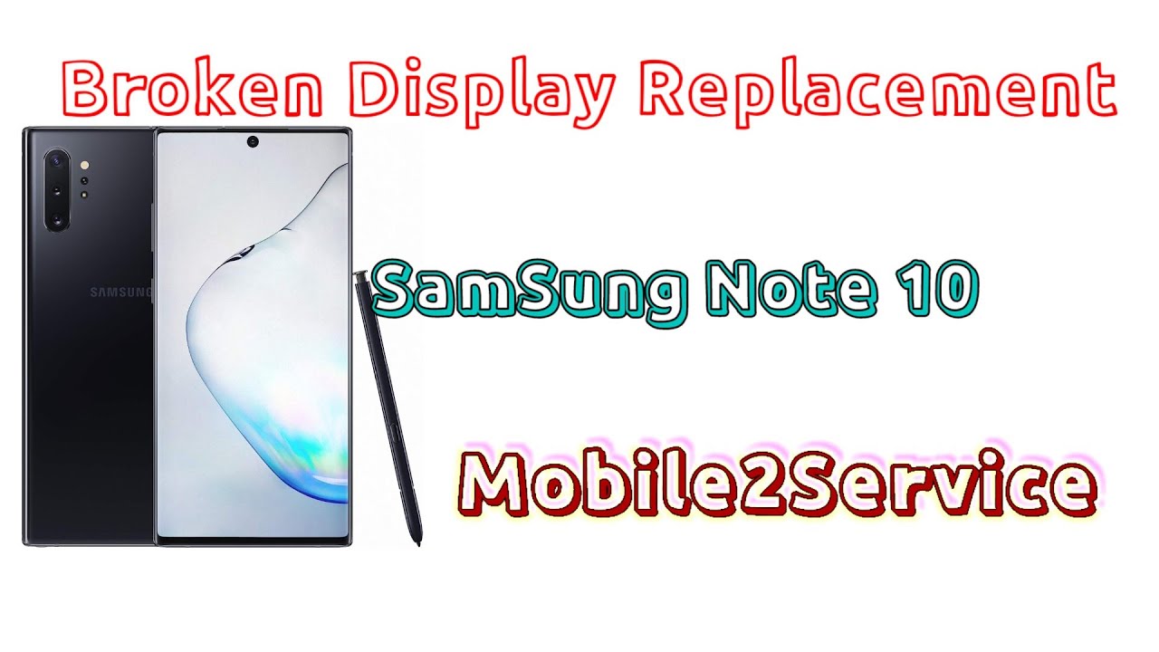 SamSung Note 10 Broken Display Replacement 
