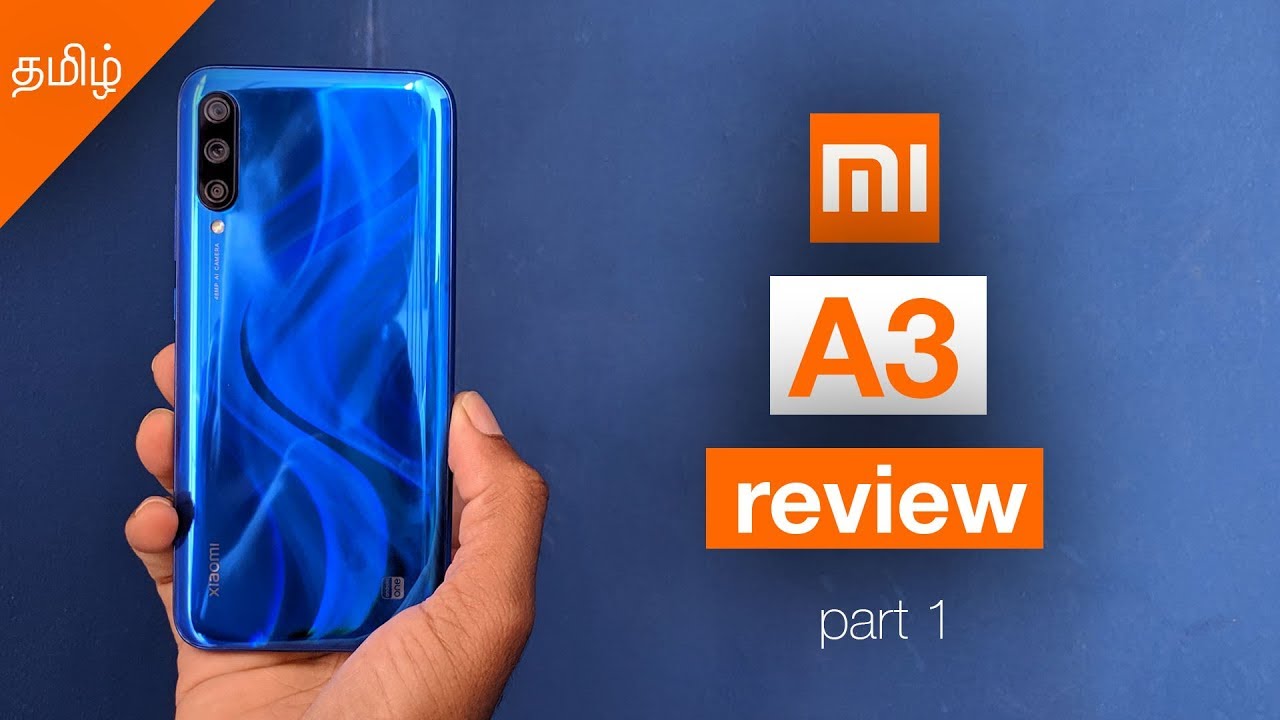 Xiaomi Mi A3 Tamil Review Part 1 — Display, Design and Audio 