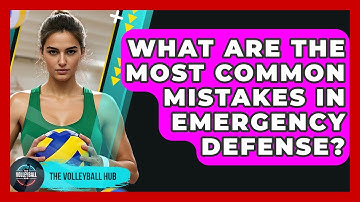 What Are The Most Common Mistakes In Emergency Defense? - The Volleyball Hub