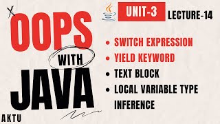 Lecture 14 | Unit-3 | Aktu OOPs With Java | Switch Expression | Text Block | 4th sem BCS-403