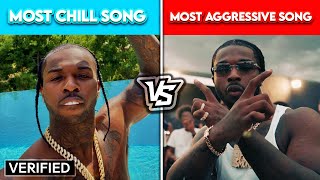 RAPPERS MOST CHILL SONG vs. RAPPERS MOST AGGRESSIVE SONG!