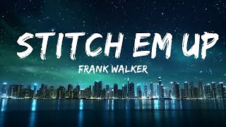 Frank Walker - Stitch Em Up (ft. Justin Jesso)  | 30mins - Feeling your music