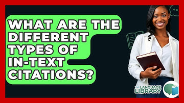 What Are The Different Types Of In-text Citations? - The Language Library