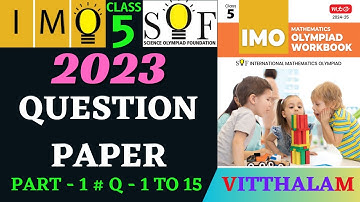 | Class 5 | IMO | SOF | Olympiad | 2023 Paper Solution | Part 1 | Q 1 to 15 | MTG | 2024 - 25 |