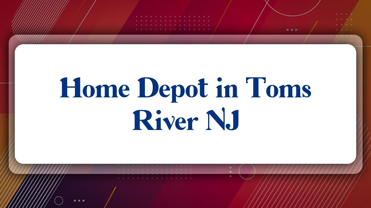 Top 10 Home Depot in Toms River, NJ YouTube