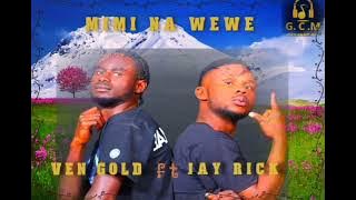 VEN GOLD ft JAY RICK -mimi na wewe (official audio.mp3)