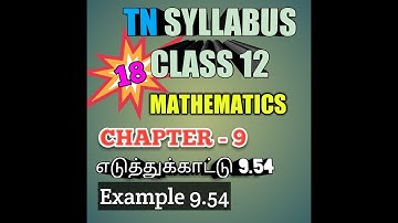 TN New Syllabus/12th Maths/Chapter-9/Example-9.54/Video-18