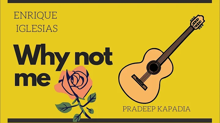 Why not me - Enrique Iglesias | Pradeep kapadia