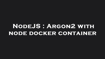 NodeJS : Argon2 with node docker container