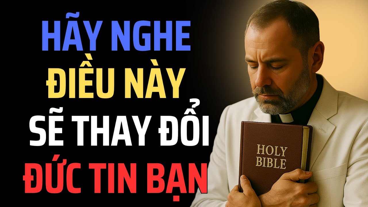 Khi bạn cảm thấy đức tin mình yếu đi, hãy nghe điều này