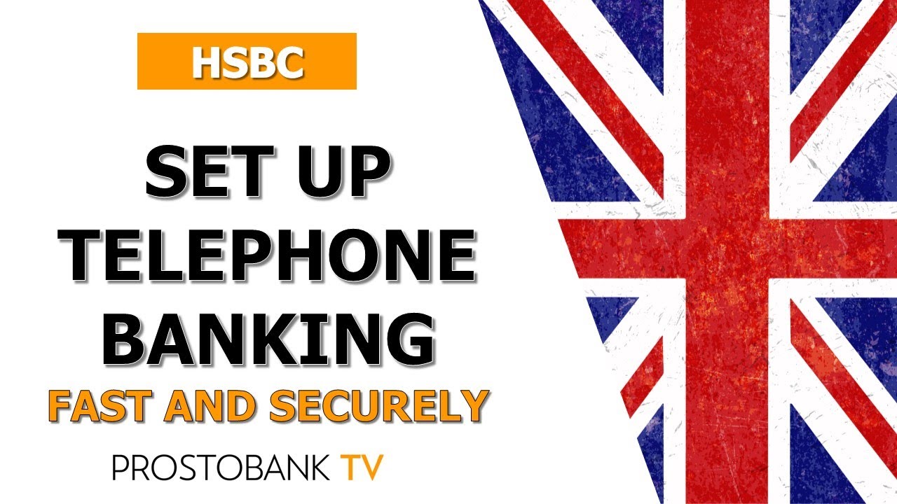 How to Set Up HSBC Telephone Banking Quickly and Safely