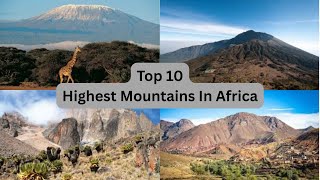 Top 10 Highest Mountains in Africa