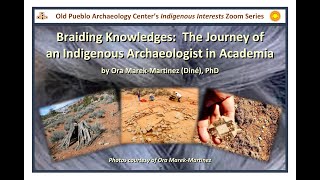 Braiding Knowledges- The Journey of an Indigenous Archaeologist in Academia by Dr Ora Marek-Martinez