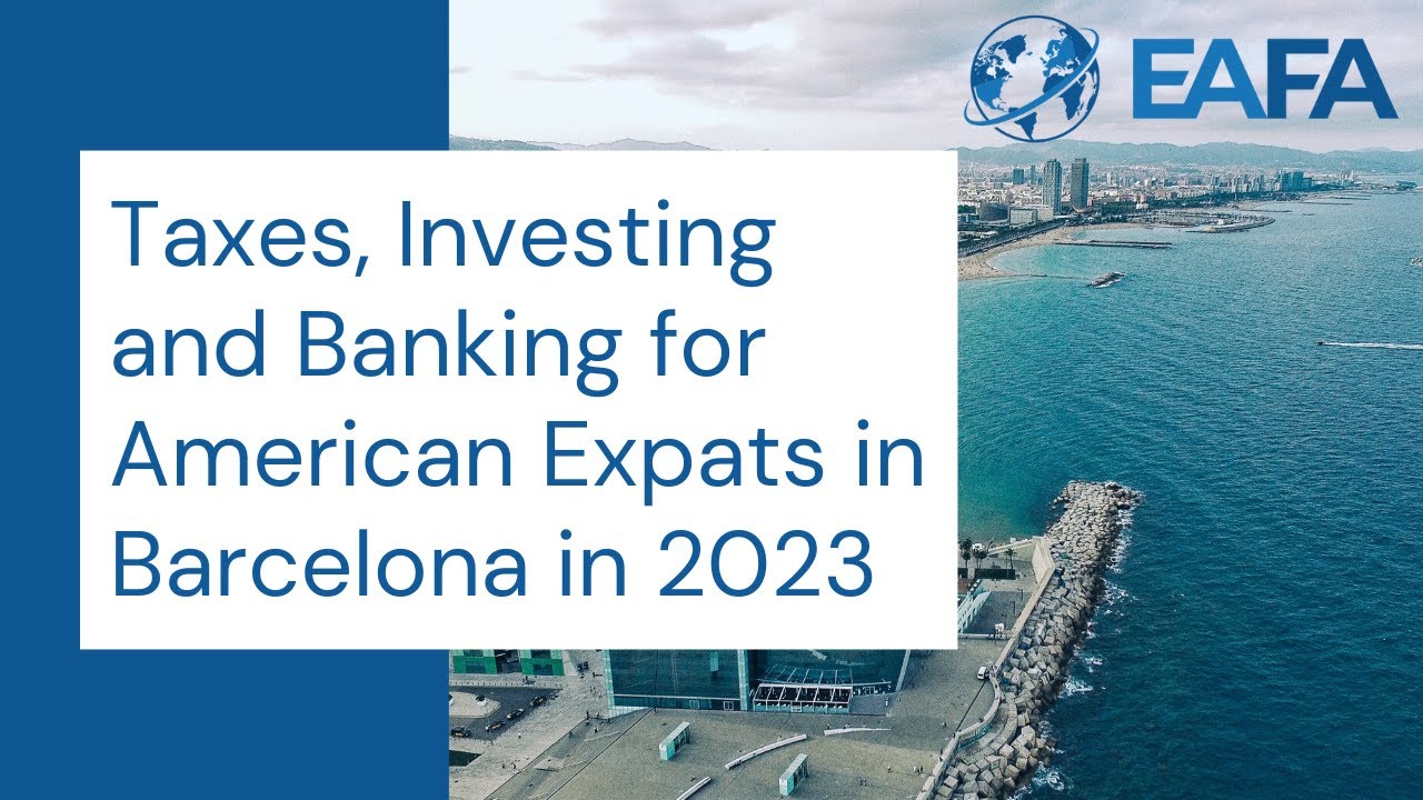 Taxes, Investing and Banking for American Expats in Barcelona in 2023